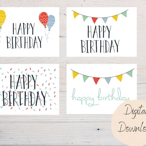 May include: Four printable birthday cards with different designs. The first card has balloons, the second has a banner, the third has confetti, and the fourth has a banner with the text "happy birthday" written in cursive.