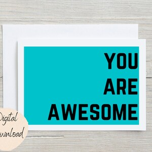 Afdrukbare kaart, you are awesome kaart, aanmoedigingskaart, wenskaart, kaart voor vriend, digitale kaart, afdrukbare kaart, 5x7, 4.25 x 5.5