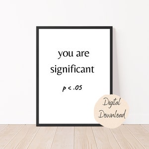 You Are Significant | Zahlen Zahlen Mathe Lustiges Druck Poster Klassenzimmer Dekor, Lehrer, Student, Data Science DatenAnalyst Machine Learning