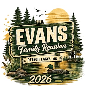 May include: A graphic illustration featuring a wooden sign with the text EVANS Family Reunion and DETROIT LAKES, MN. The scene includes a mallard duck swimming in a lake, pine trees, rocks, cattails, and the year 2026 printed at the bottom.