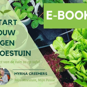 Könnte beinhalten: Ein E-Book-Cover mit dem Text "START JOUW EIGEN MOESTUIN" und "E-BOOK" in einem grünen Rechteck. Das Bild zeigt frisches Gemüse und Pflanzen in Töpfen, mit dem Text "direct van de tuin zo op tafel" und dem Namen des Autors.