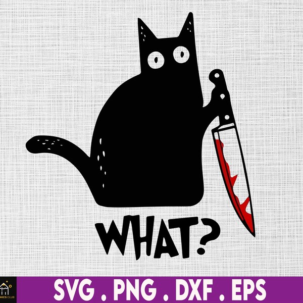 Cat What Funny Black Cat Svg, Murderous Cat With Knife Svg, Knife Murderous Cat Svg, Funny Cat Lover Svg, Cat Svg, Cat Gift Svg