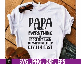 Papa Knows Everything, If He Doesn't Know, He Makes Stuff Up Svg, Call Me Papa Svg, Papa Svg, Grandfather Svg, Fathers Day Gift