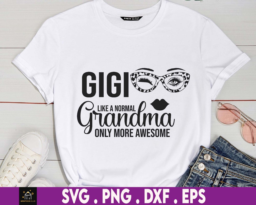 Gigi Like A Normal Grandma Svg Happy Mothers Day Svg Normal - Etsy