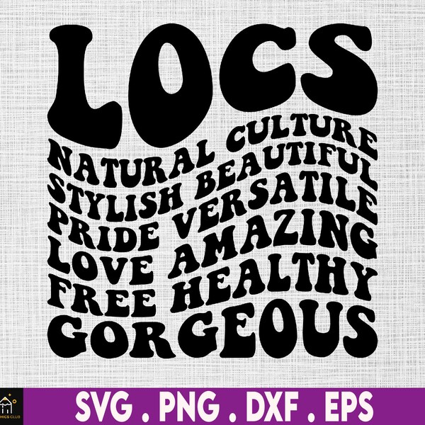 Loc natural culture svg, natural hair svg, loc vibes svg, black woman svg, dreadlocks svg, african american svg, melanin svg, black girl