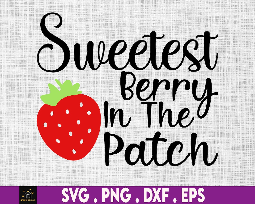 Sweetest Berry in the Patch Svg, Toddlers, Children, Sweet, Strawberry ...