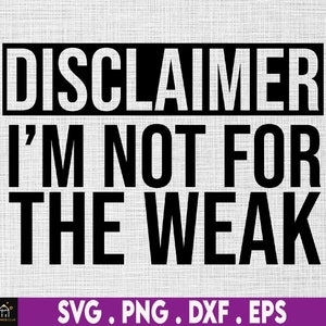 I'm not for the weak svg, small business svg, motivational svg, hustle svg, girl boss svg, boss lady,