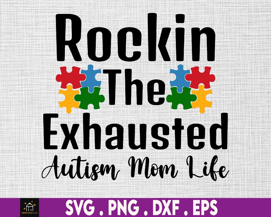 Rockin the Exhausted Autism Mom Life Svg, Autism Proud Svg, Autism