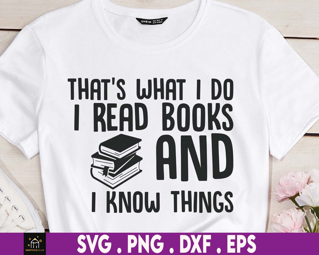 That's What I Do I Read Books and I Know Things Svg, Librarian Svg ...