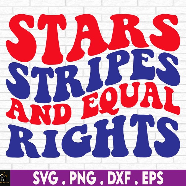 Stars Stripes And Equal Rights 4th Of July, Png Files For Cricut Sublimation, Patriotic, Independence Day, Fourth of July