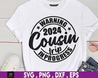 Warning 2024 Cousin Trip In Progress Svg, Cousin Trip, Cousin Vacation Svg, Cousin Crew, Best Cousin, Svg, Png Files For Cricut Sublimation