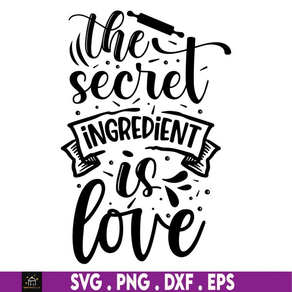 Svg For Cutting Boards, Valentines Kitchen Towel Svg, Food Tray Svg, The Secret Ingredient Is Always Love, Romantic Saying Svg, Cooking Svg