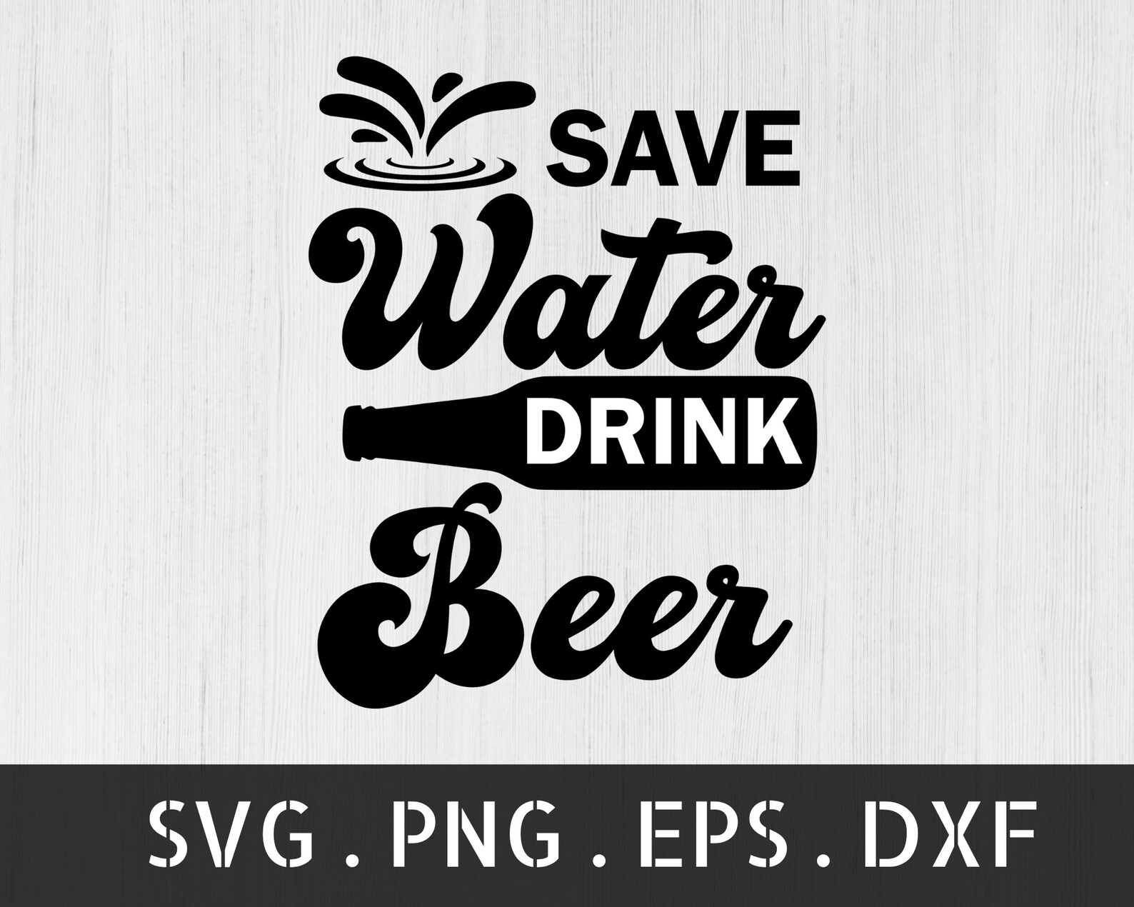 Save Water Drink Beer SVG Beer Sayings SVG Beer Quotes Etsy