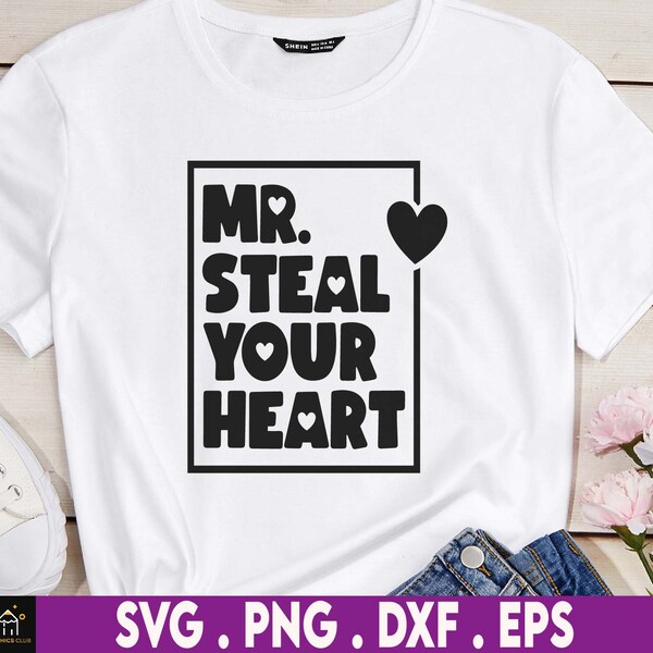 Mr. Steal Your Heart Svg For Boy, Funny Valentine Svg, Kid Valentine Svg, Gift for Him, Valentines Day Gift, Trendy Men