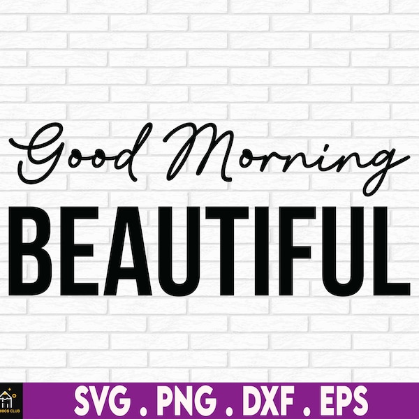 Good Morning Beautiful Svg, Coffee Quotes Svg, Newlywed Svg, Makeup Svg, Motivational Quote Svg, Inspirational Quote Svg, Wedding Svg