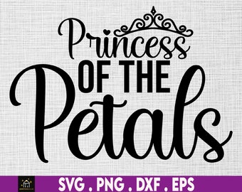 Princess of the Petals svg, Petal Patrol SVG, Flower Girl cut file, Wedding svg, Instant Digital Download files included!