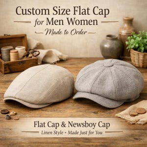 Peut inclure: Deux casquettes plates, une beige et une grise, sont présentées sur une surface en bois. La casquette beige est de style plat classique, tandis que la grise est une casquette gavroche. Le texte sur l'image indique "Custom Size Flat Cap for Men Women - Made to Order" et "Flat Cap & Newsboy Cap - Linen Style - Made Just for You."