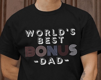 Bonus Dad T-Shirt, Soft Cotton Stepdad Tee