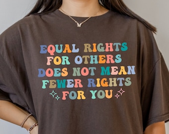 Equal Rights T-Shirt, Pro-Choice Feminist Graphic Tee