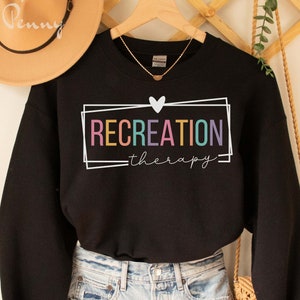 Recreation Therapist Sweatshirt Recreational Therapy Gift Recreation Therapy Sweater Future Recreation Therapist Shirt Therapy Shirt RT
