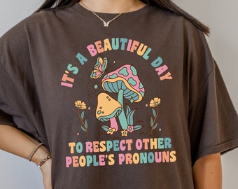 What A Beautiful Day to Respect Other People's Pronouns Shirt,Gay Rights T-Shirt,Human Rights Shirt,Equality T-Shirt,LGBTQ+ Shirts,Pride Tee