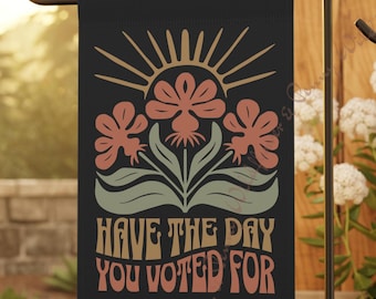 Resistance Flag,Have the day you voted for flag, Community Garden,Kindness Yard Flag, Social Justice Flag, Floral Home Decor,Liberal Outdoor