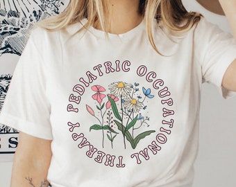 Wildflower Pediatric Occupational Therapy Shirt, pediatric ot shirt, PED OT shirt, pediatric ot gift, occupational therapist tee, New Ped OT
