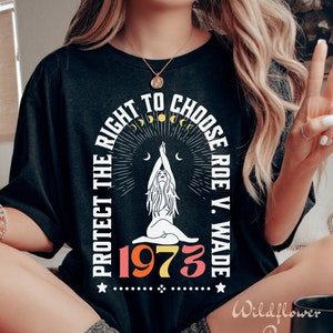 Feminist shirt,Roe v Wade,Reproductive Rights shirt, Pro Roe 1973 Feminism Shirt Activist Shirt,Liberal Pro Choice Shirt,Womens Rights Tee
