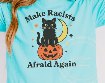 Gör rasister rädda igen-tröja, antirasistisk Halloween-tröja med svart katt, liberal politisk komfortfärgströja, feministisk höstgåva
