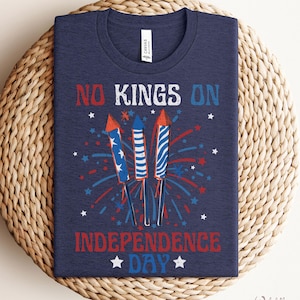 Anti Trump Shirt,No Kings on Independence Day Tee Shirt,Pro immigration shirt,anti maga shirt,Liberal shirt,Political Fourth of July T-Shirt