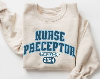 Custom Nurse Preceptor Sweatshirt, Clinical Educator Gift
