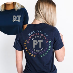 May include: Navy blue t-shirt with "PT Olivia" printed on the front and a circular design on the back. The back design includes the letters "PT" and the words "Motivated, Compassionate, Physical Therapy, Dedicated, Educated, Passionate."