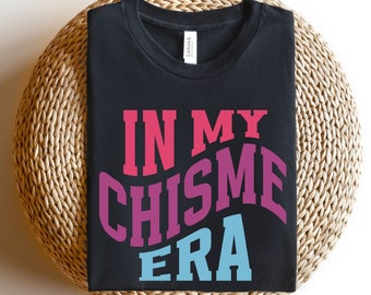Latina Gift Shirt, Chingona Chismosa Tee, Hispanic Chicana