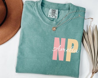 Personalized NP Nurse Comfort Colors Shirt, Nurse Practitioner Gift