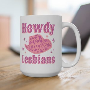 Lesbian mug, Lesbian cowgirl mug, Howdy Lesbian mug, Country Music LGBT mug, Lesbian pride mug, funny lesbian mug, lesbian gift, LGBT coffee image 1