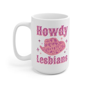 Lesbian mug, Lesbian cowgirl mug, Howdy Lesbian mug, Country Music LGBT mug, Lesbian pride mug, funny lesbian mug, lesbian gift, LGBT coffee image 2