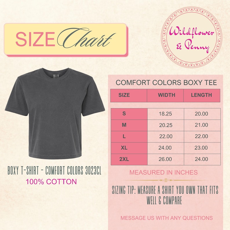 May include: Size chart for a boxy t-shirt in Comfort Colors 3023CL fabric. The chart shows width and length measurements in inches for sizes S, M, L, XL, and 2XL. The t-shirt is 100% cotton.