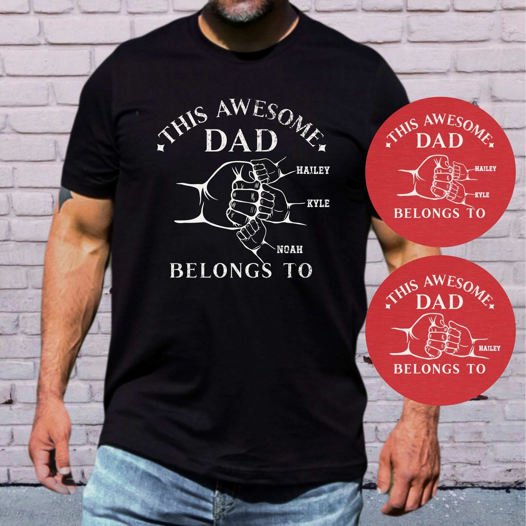 This Awesome Dad Belongs to Shirt, Personalized Dad Shirt, Custom Dad