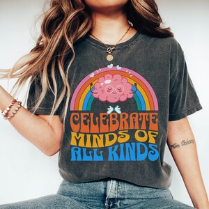 Celebrate Minds Of All Kinds Shirt, Autism Shirt, Neurodiversity Shirt, Autism Awareness Shirt, Neuro divergent, ADHD Shirt, Inclusion Shirt