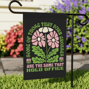 Social Justice Yard Sign,Liberal Values Outdoor Sign,Anti-Trump,Some of Those That Burn Crosses are the Same That Hold Office Garden Flag