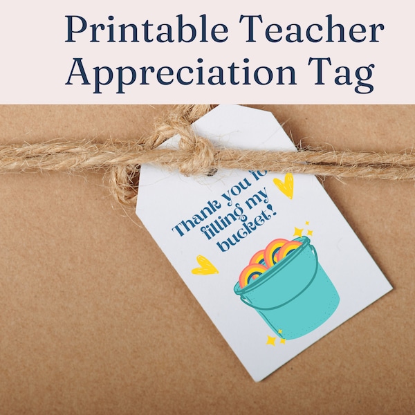 Printable Teacher Appreciation Gift Tag | Thank You Gift Tag | Thank You For Filling My Bucket | Instant Download DIY