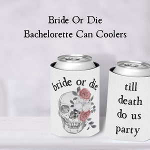 Bride or Die Bachelorette Can Cooler / Beer Koozie / Skull Cozie / Skull Bride / Till Death Do Us Party Bachelorette