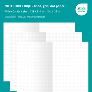 May include: Notebooks with lined, grid, and dot paper. The notebooks are Wide / Cahier L size, 5 x 8.25 inches. The image includes the text "NOTEBOOK / BUJO - lined, grid, dot paper" and "6 NOTEBOOKS :: PRINTABLE PDF BOOKLET FORMAT".