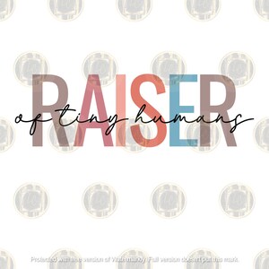 May include: A colorful graphic design with the text "RAISER of tiny humans" in a rainbow of colors. The text is in a stylized font and is set against a white background.