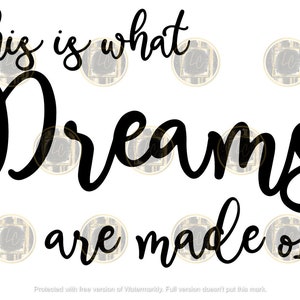 Op de afbeelding: Zwart-witte typografie afbeelding met de tekst "This is what Dreams are made of".