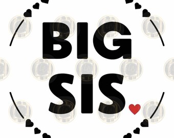 Big Sister heart PNG,  Big Sister png, Promoted to Big Sister PNG,Big Sister shirt Svg,Kids Svg