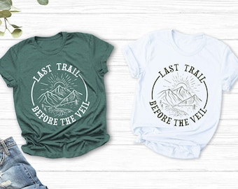Camping Bachelorette Shirts, Camp Bachelorette, Bachelorette Party, Bachelorette Weekend, Last Trail Before the Veil, Bachelorette T-Shirts