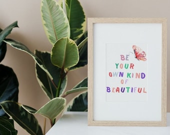 Printable Be Your Own Kind of Beautiful Art - Poster | Inspirational Art | Boho Art | Digital