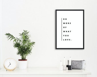 Printable Do More of What You Love | Wall Decor | Size A4