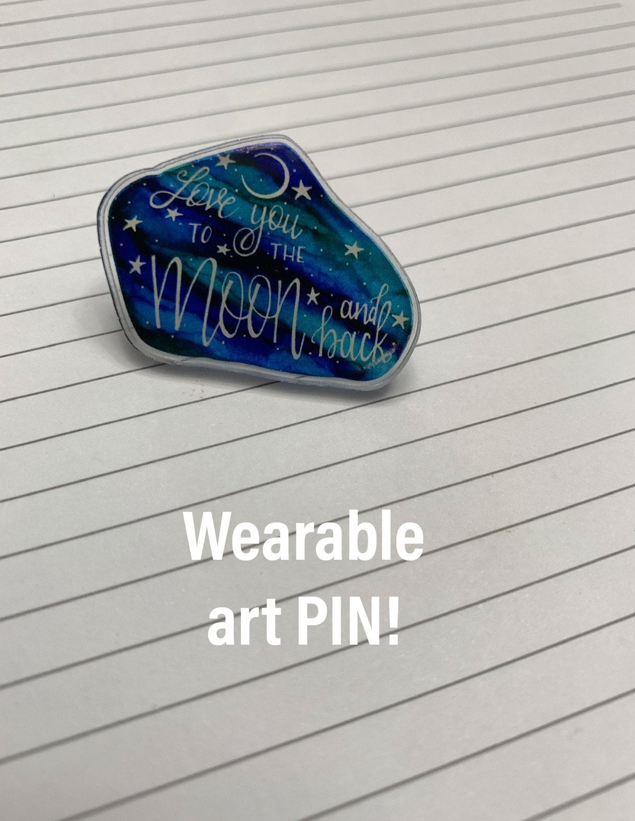 Original Art Wearable Pin ! Love You to The Moon & Back ! Art Gifts Collectibles Art Painting Collectible Pins